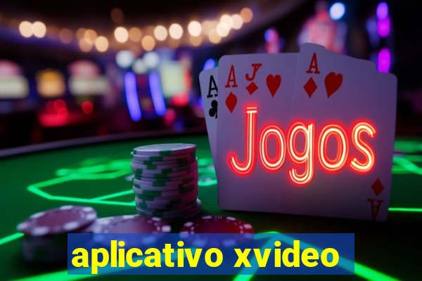 aplicativo xvideo